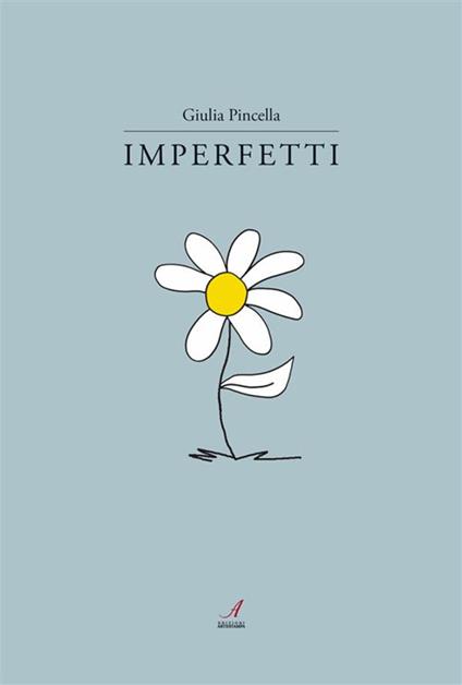 Imperfetti - Giulia Pincella - ebook