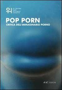 Pop porn. Critica dell'immaginario porno - copertina