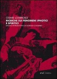 Ricerche sui fenomeni ipnotici e spiritici - Cesare Lombroso - copertina