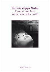 Purché una luce sia accesa nella notte - Patrizia Zappa Mulas - copertina