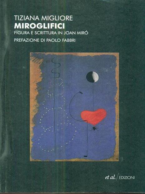 Miroglifici. Figura e scrittura in Joan Mirò. Con CD-ROM - Tiziana Migliore - 2
