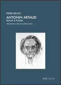 Libro Antonin Artaud. Realtà e poesia Pierre Bruno