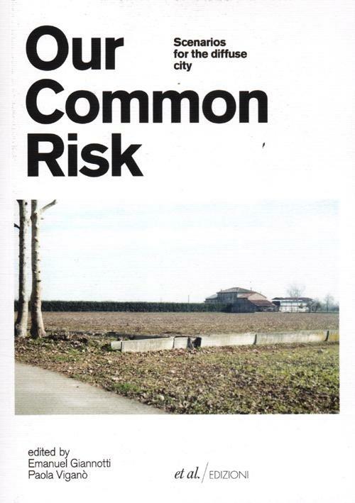 Our common risk. Scenarios for the diffuse city - copertina