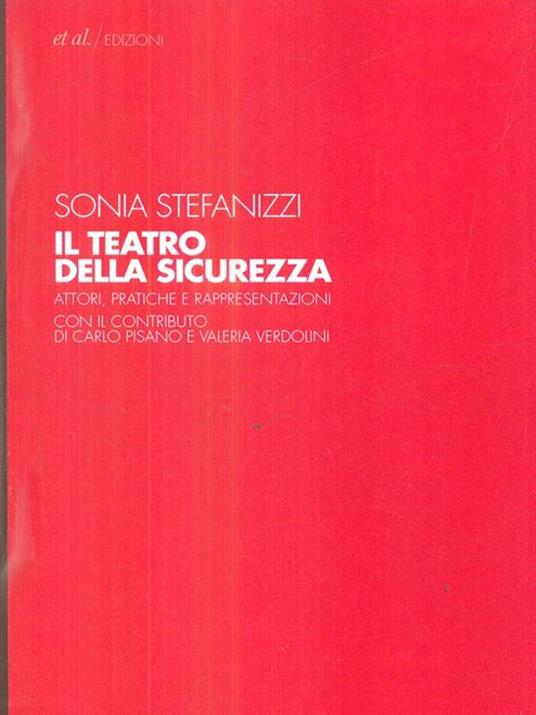 Il teatro della sicurezza. Attori, pratiche e rappresentazioni - Sonia Stefanizzi - 4