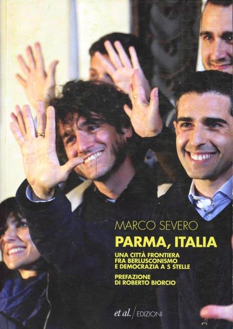 Parma, Italia. Una città frontiera fra berlusconismo e democrazia a 5 stelle - Marco Severo - 3