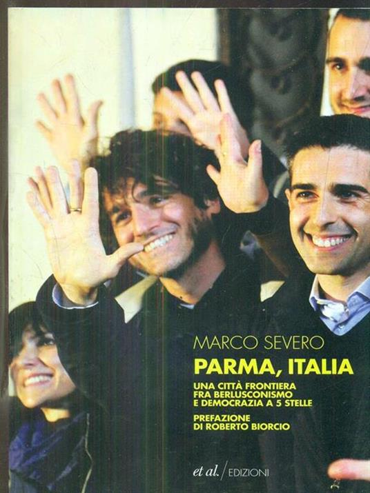 Parma, Italia. Una città frontiera fra berlusconismo e democrazia a 5 stelle - Marco Severo - copertina