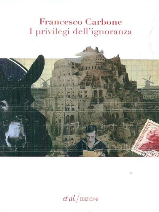 I privilegi dell'ignoranza - Francesco Carbone - 5