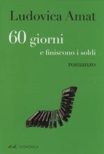 60 giorni e finiscono i soldi