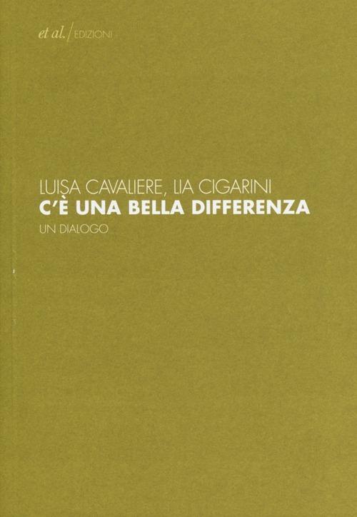 C'è una bella differenza. Un dialogo - Luisa Cavaliere,Lia Cigarini - copertina