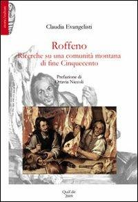 Roffeno. Ricerche su una comunità montana di fine Cinquecento - Claudia Evangelisti - copertina