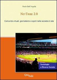 NetTribe 2.0. Comunità virtuali, giornalismo e sport nella società di rete - Paolo Dell'Aquila - copertina
