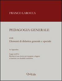 Pedagogia generale. Elementi di didattica generale e speciale - Franco Larocca - copertina