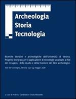 Archeologia storia tecnologia. Ricerche storiche e archeologiche dell'Università di Verona