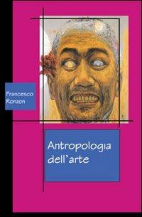 Antropologia dell'arte - Francesco Ronzon - copertina