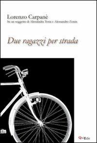 Due ragazzi per strada - Lorenzo Carpanè - copertina