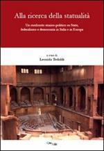 Alla ricerca della statualità. Un confronto storico-politico su Stato, federalismo e democrazia in Italia e in Europa