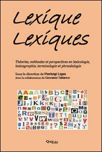 Lexique lexiques. Théories, méthodes et perspectives en lexicologie, lexicographie, terminologie et phraséologie - copertina