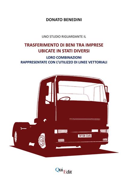 Uno studio riguardante il trasferimento di beni tra imprese ubicate in stati diversi. Loro combinazioni rappresentate con l'utilizzo di linee vettoriali - Donato Benedini - copertina