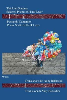 Thinking singing. Selected poems of Hank Lazer­Pensando cantando. Poesie scelte di Hank Lazer -  Hank Lazer - copertina