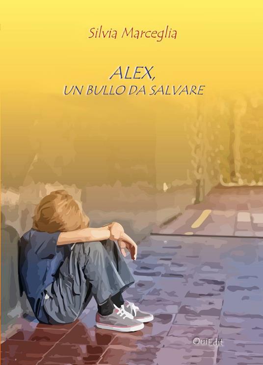 Alex, un bullo da salvare - Silvia Marceglia - copertina