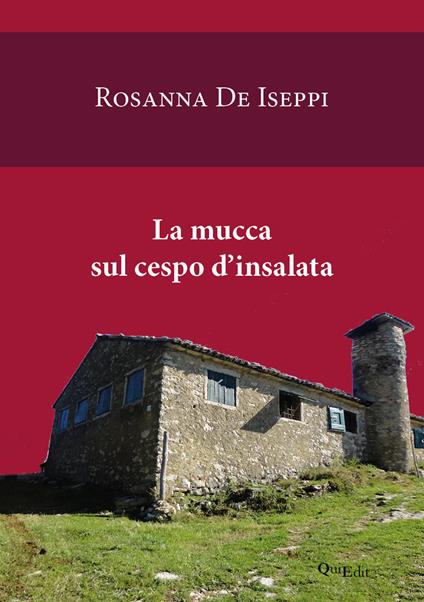 La mucca sul cespo d'insalata - Rosanna De Iseppi - copertina