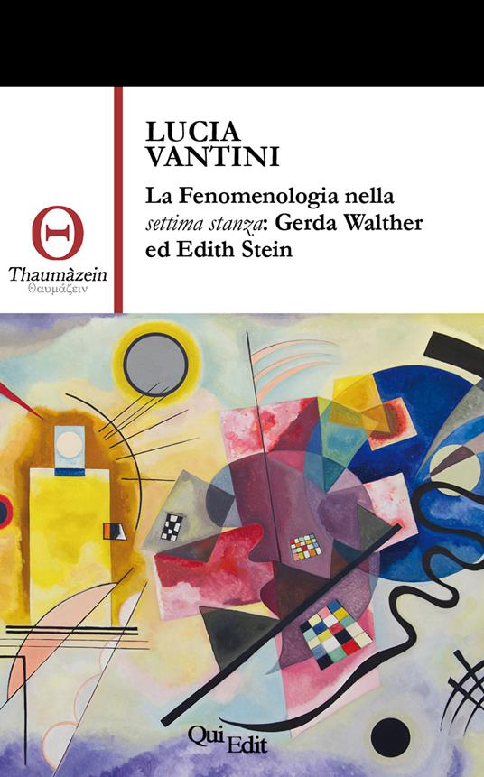 La fenomenologia nella settima stanza: Gerda Walther ed Edith Stein - Lucia Vantini - copertina
