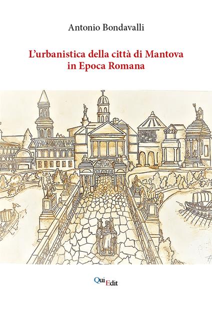 L' urbanistica della città di Mantova in epoca romana - Antonio Bondavalli - copertina