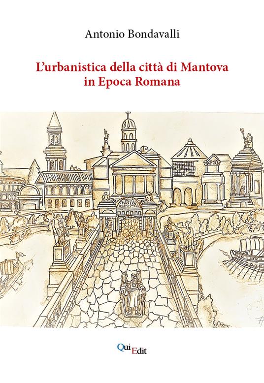 L' urbanistica della città di Mantova in epoca romana - Antonio Bondavalli - copertina