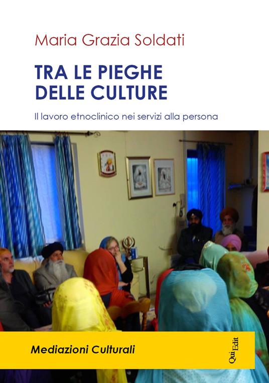Tra le pieghe delle culture. Il lavoro etnoclinico nei servizi alla persona - Maria Grazia Soldati - copertina