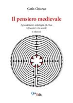 Il pensiero medievale. I grandi temi: ontologia ed etica. Gli autori e le scuole