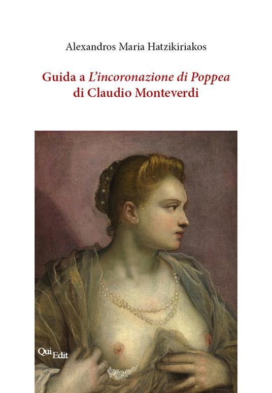 Guida a «L’incoronazione di Poppea» di Claudio Monteverdi - Alexandros Maria Hatzikiriakos - copertina
