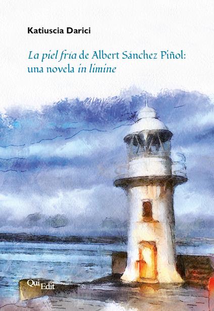 La piel fría de Albert Sánchez Piñol: una novela in limine - Katiuscia Darici - copertina