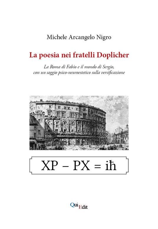 La poesia nei fratelli Doplicher. La Roma di Fabio e il mondo di Sergio, con un saggio psico-neuroestetico sulla versificazione - Michele Arcangelo Nigro - copertina