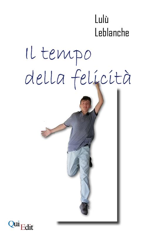 Il tempo della felicità - Lulù Leblanche - copertina