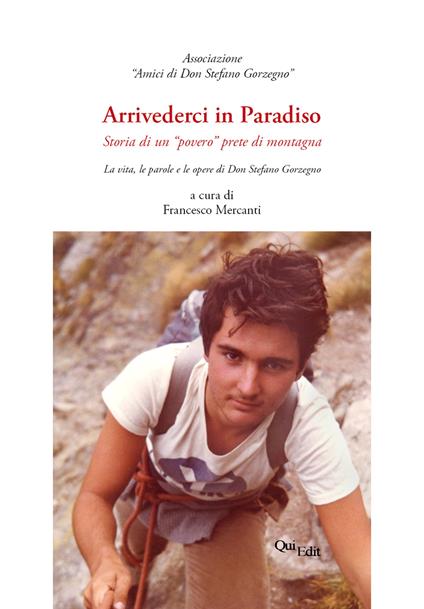 Arrivederci in Paradiso. Storia di un «povero» prete di montagna - copertina