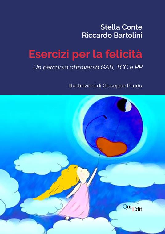 Esercizi per la felicità. Un percorso attraverso GAB, TCC e PP - Stella  Conte - Riccardo Bartolini - - Libro - QuiEdit 