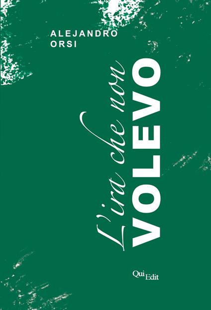 L'ira che non volevo - Alejandro Orsi - copertina