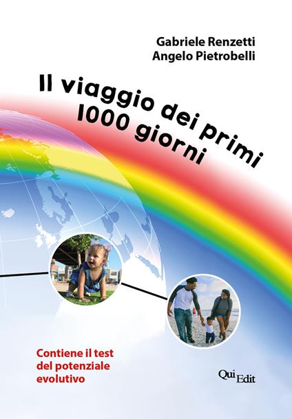 Il viaggio dei primi 1000 giorni. Contiene il test del potenziale evolutivo - Gabriele Renzetti,Angelo Pietrobelli - copertina