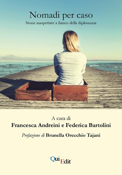 Nomadi per caso. Storie inaspettate a fianco della diplomazia - copertina