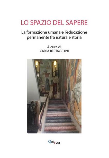 Lo spazio del sapere. La formazione umana e l’educazione permanente fra natura e storia - copertina