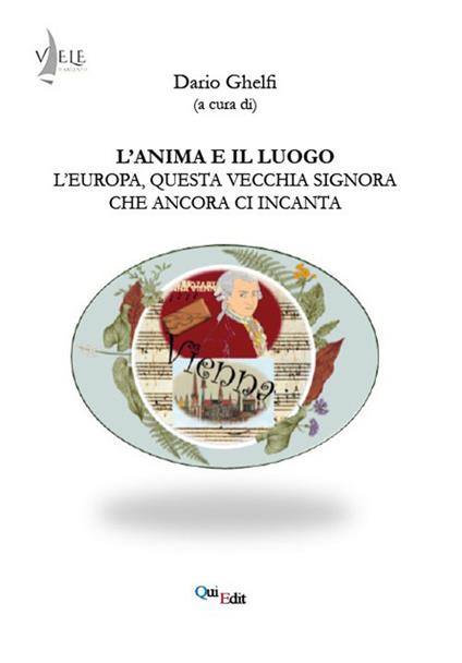 L'anima e il luogo. L'Europa, questa vecchia signora che ancora ci incanta - copertina