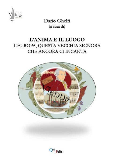 L'anima e il luogo. L'Europa, questa vecchia signora che ancora ci incanta - copertina