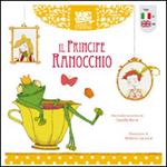 Il Principe Ranocchio. Ediz. italiana e inglese