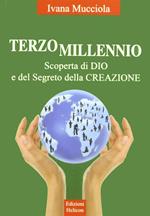 Terzo millennio. Scoperta di Dio e del segreto della creazione