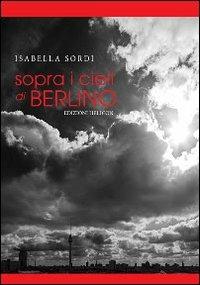 Sopra i cieli di Berlino - Iabella Sordi - copertina