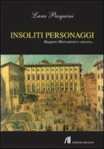 Insoliti Personaggi. Ruggero Marcantoni e Ancora