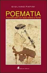 Poematia. Poemetti latini. Testo italiano a fronte - Giuliano Papini - copertina