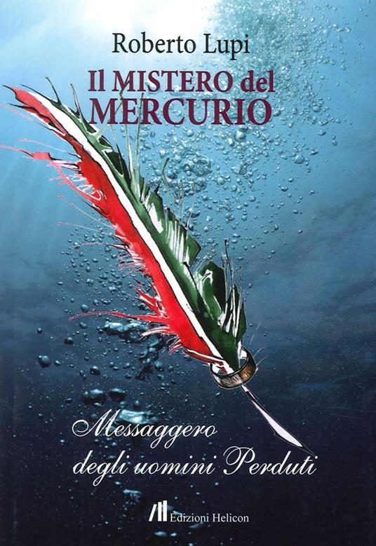 Il mistero del Mercurio. Messaggero degli uomini perduti - Roberto Lupi - copertina