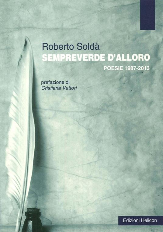 Sempreverde d'alloro. Poesie 1987-2013 - Roberto Soldà - copertina