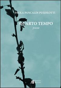 Quarto tempo - Paola Pancaldi Pugolotti - copertina